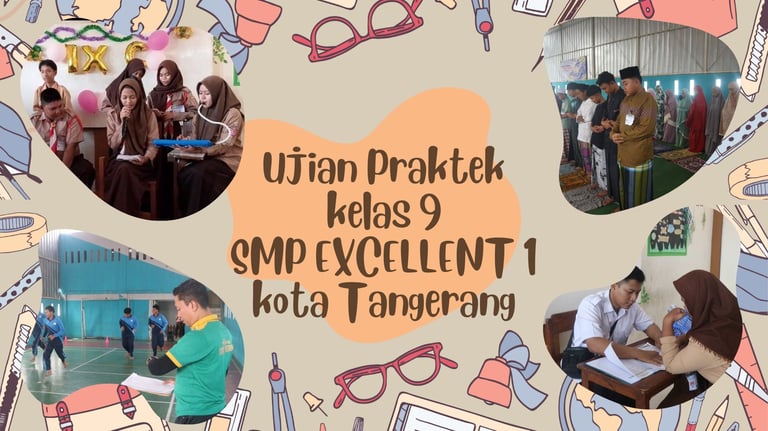 Ujian Praktik Kelas Sembilan SMP Excellent 1 kota Tangerang