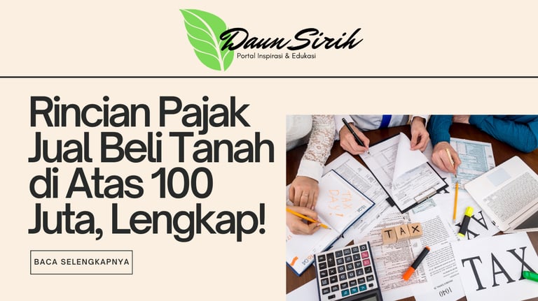 Rincian Pajak Jual Beli Tanah di Atas 100 Juta