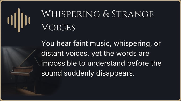 Whispering voices and unexplained paranormal sounds heard inside the home