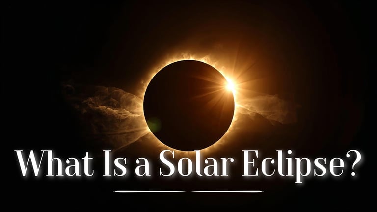 What Is a Solar Eclipse?
