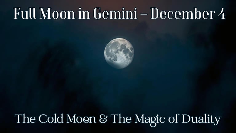Full Moon in Gemini – December 4,