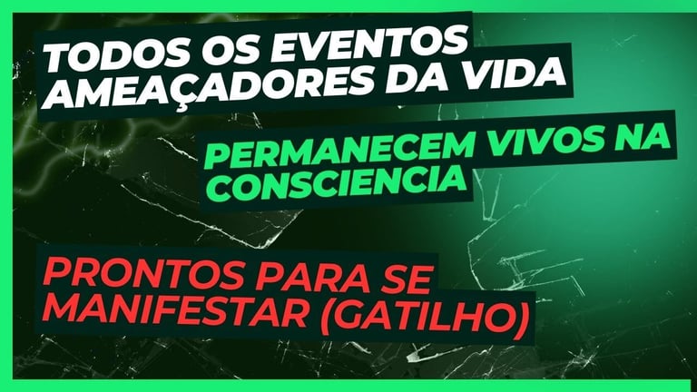 Todos os eventos ameaçadores da vida permanecem vivos na consciência, aguardando o momento