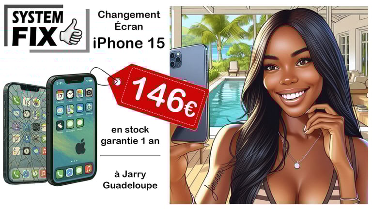 réparation écran iPhone 15 en Guadeloupe, à Jarry