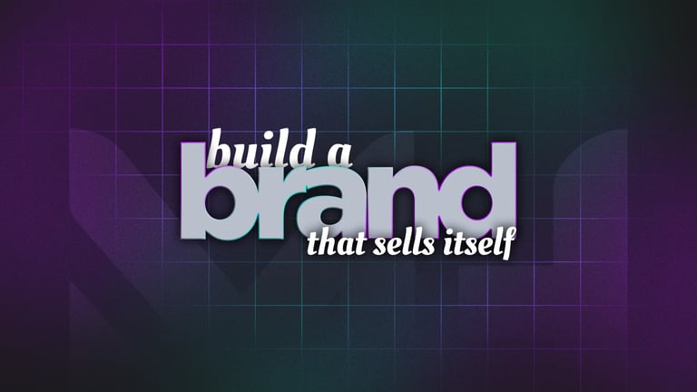 Build a Brand That SELLS Itself