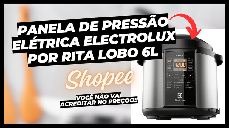 Panela de Pressão Elétrica Electrolux por Rita Lobo 6L Vale a Pena?