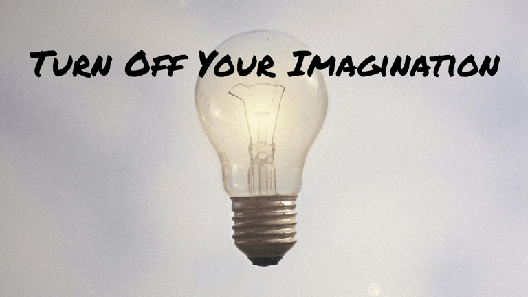 Turn Off Your Imagination by Gerald P. Stewart
