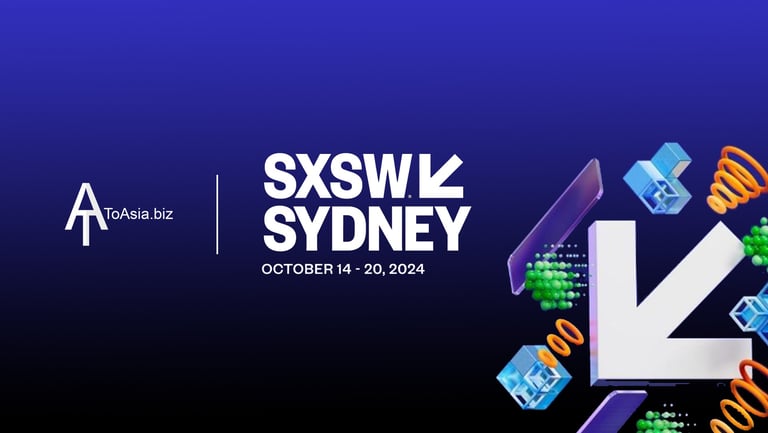 SXSW Sydney 2024 | ToAsia.biz | Affiliate