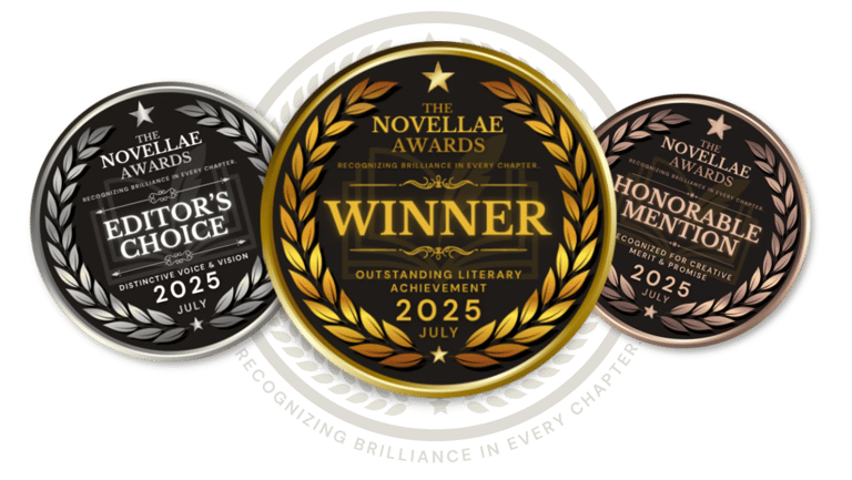 Three Novellae Awards medals: Winner, Editor's Choice, and Honorable Mention – July 2025 Literary Honors.