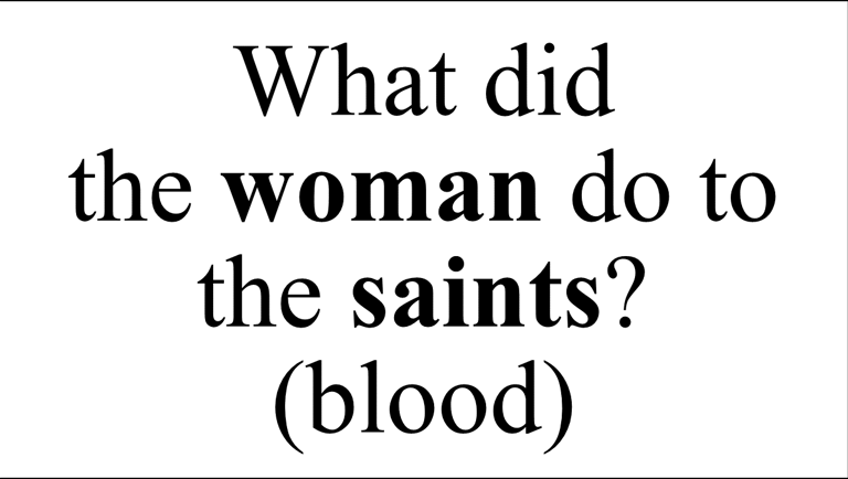 What did  the woman do to the saints? (blood)