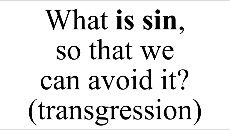What is sin,  so that we  can avoid it? (transgression)