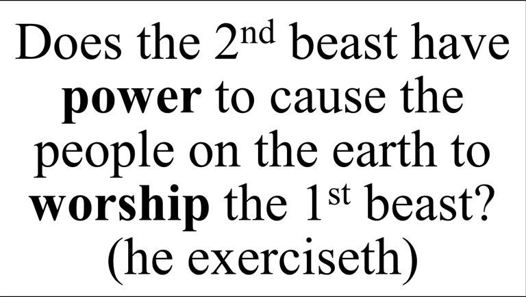 Does the 2nd beast have power to cause the people on the earth to worship the 1st beast?