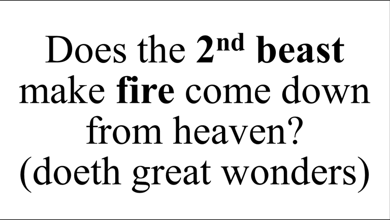 Does the 2nd beast make fire come down from heaven? (doeth great wonders)