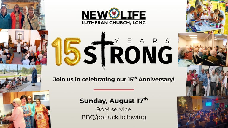 New Life is 15 Years STRONG! Join us in celebrating on Aug 17 with a BBQ following