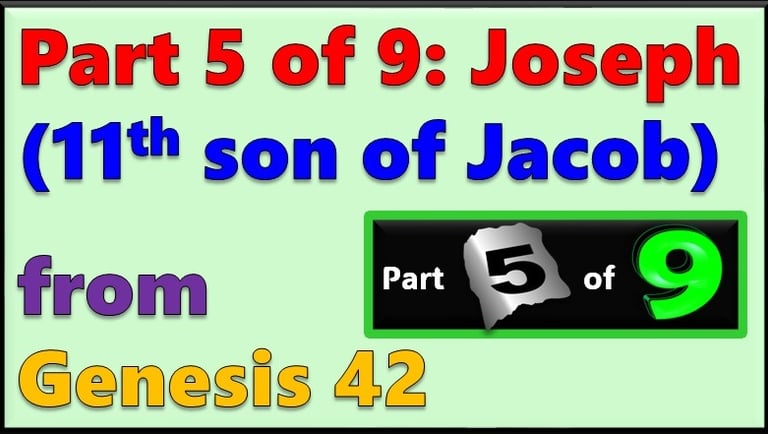 Part 5 of 9 - Joseph (11th son of Jacob) from Genesis 42 - re-told by Debbie Dunn