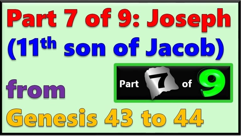 Part 7 of 9 - Joseph (11th son of Jacob) from Genesis 43-44 - re-told by Debbie Dunn