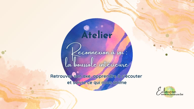 Eclaireuse Claire Samain Atelier Reconnexion à soi Boussole intérieure Aywaille