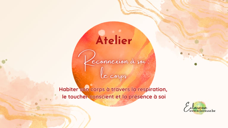 Eclaireuse Claire Samain Atelier Reconnexion à soi Le corps Aywaille
