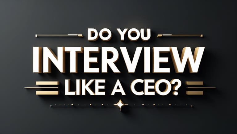 an image asking do yo interview like a ceo
