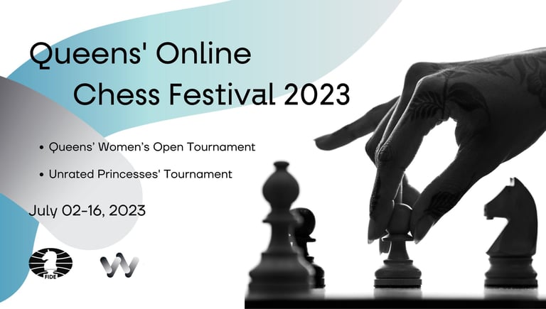 Queens’ Online Chess Festival 2023 by FIDE Women Commission. Women in Chess