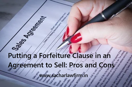 Putting a Forfeiture Clause in an Agreement to Sell: Pros and Cons