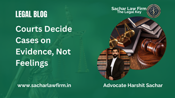 Courts Decide Cases on Evidence, Not Feelings