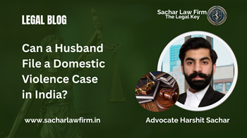 Can a Husband File a Domestic Violence Case in India?