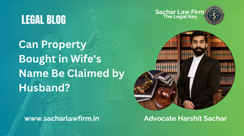 Can Property Bought in Wife's Name Be Claimed by Husband?