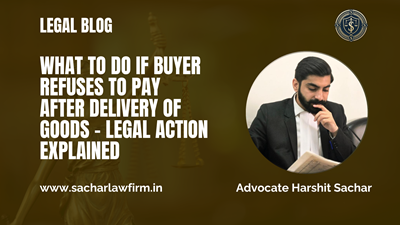 What to Do If Buyer Refuses to Pay After Delivery of Goods – Legal Action Explained