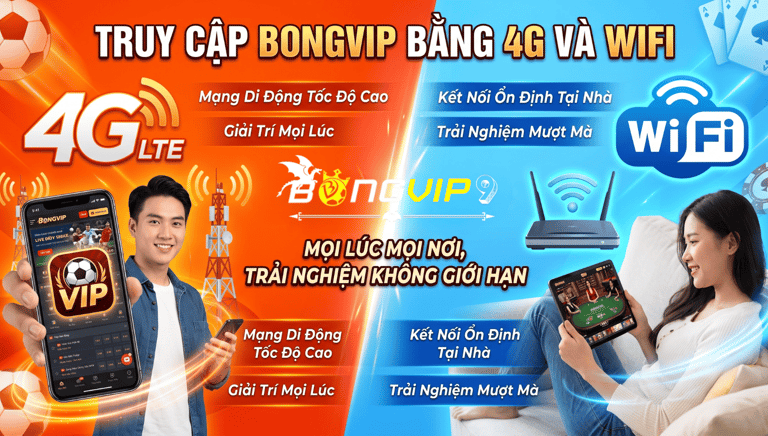 Truy Cập Bongvip Bằng 4G Và WiFi