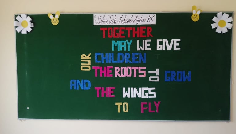  "Together may we give our children roots to grow and wings to fly" at Future Tech School System