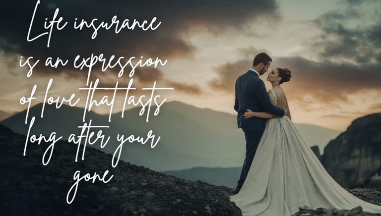 Life insurance is an expression of love
