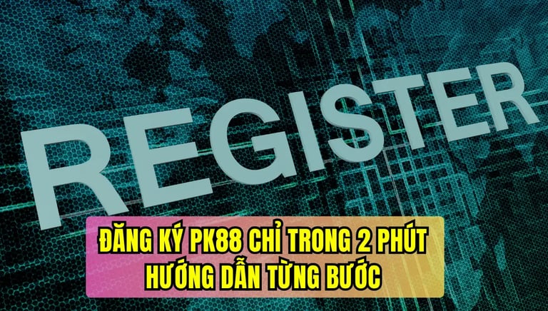 Hướng dẫn đăng ký tài khoản PK88 mới nhất 2025 tại QuocTe79
