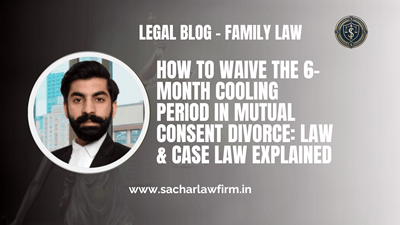 How to Waive the 6-Month Cooling Period in Mutual Consent Divorce: Law & Case Law Explained