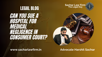 Can You Sue a Hospital for Medical Negligence in Consumer Court?