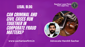 Can Criminal and Civil Cases Run Together in Corporate Fraud Matters?