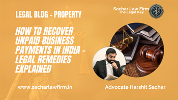 How to Recover Unpaid Business Payments in India – Legal Remedies Explained