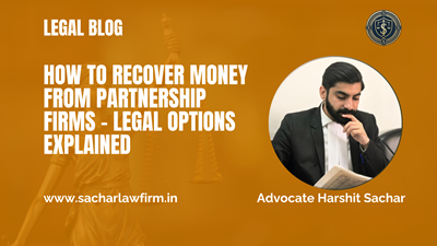 How to Recover Money from Partnership Firms – Legal Options Explained