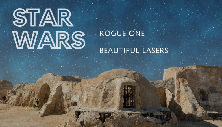 an image of sandy dunes with the text StarWars Rogue One Beautiful Lasers