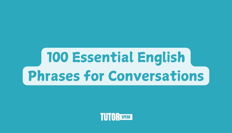 100 Essential English Phrases for Conversations