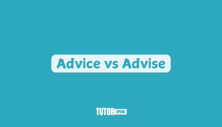 advice-vs-advise-understanding-the-difference