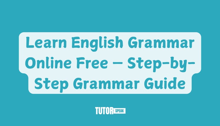 Learn English Grammar Online Free — Step-by-Step Grammar Guide