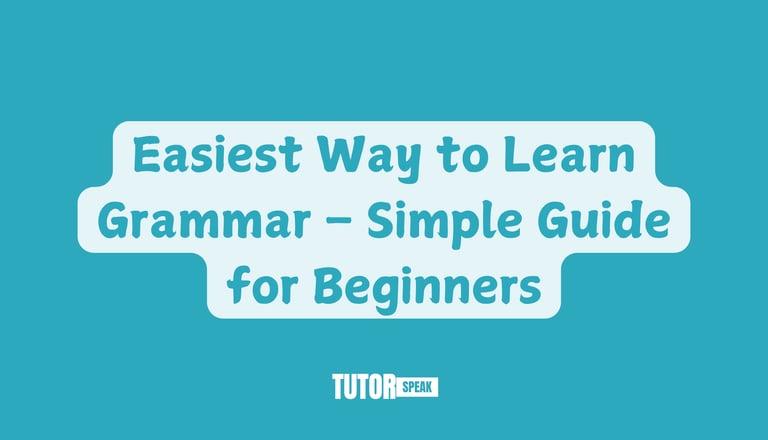 Easiest Way to Learn Grammar – Simple Guide for Beginners