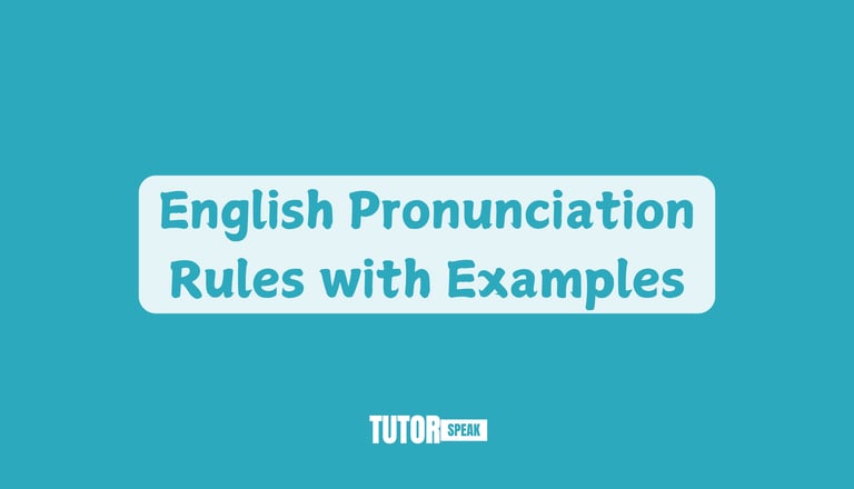English Pronunciation Rules with Examples