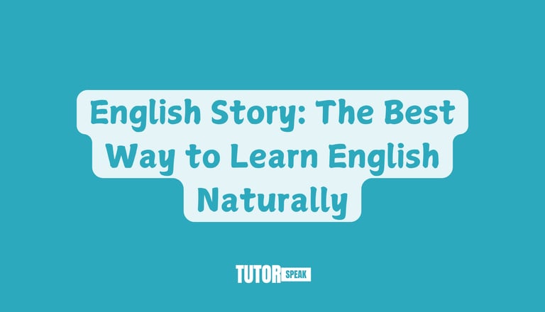 English Story: The Best Way to Learn English Naturally