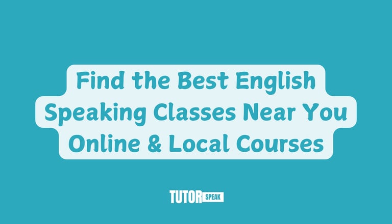 Find the Best English Speaking Classes Near You | Online & Local Courses