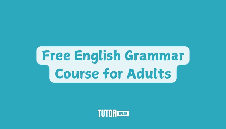 Free English Grammar Course for Adults: Learn English Grammar Step by Step