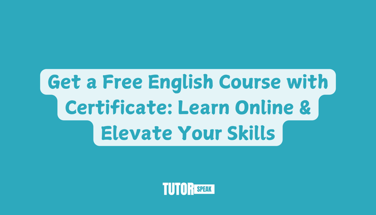 Get a Free English Course with Certificate: Learn Online & Elevate Your Skills