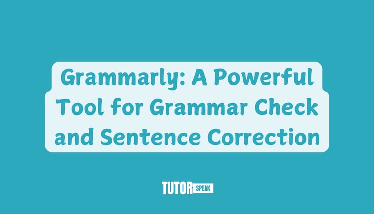 Grammarly: A Powerful Tool for Grammar Check and Sentence Correction