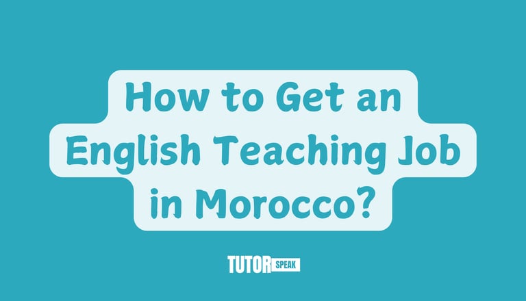 How to get an English teaching job in Morocco ?