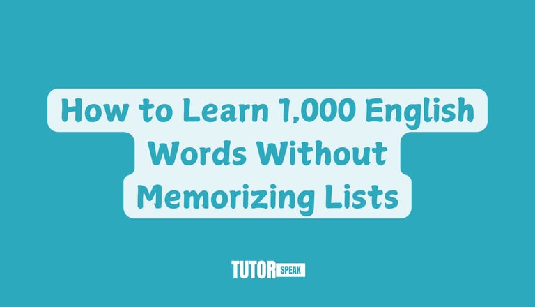 How to Learn 1,000 English Words Without Memorizing Lists